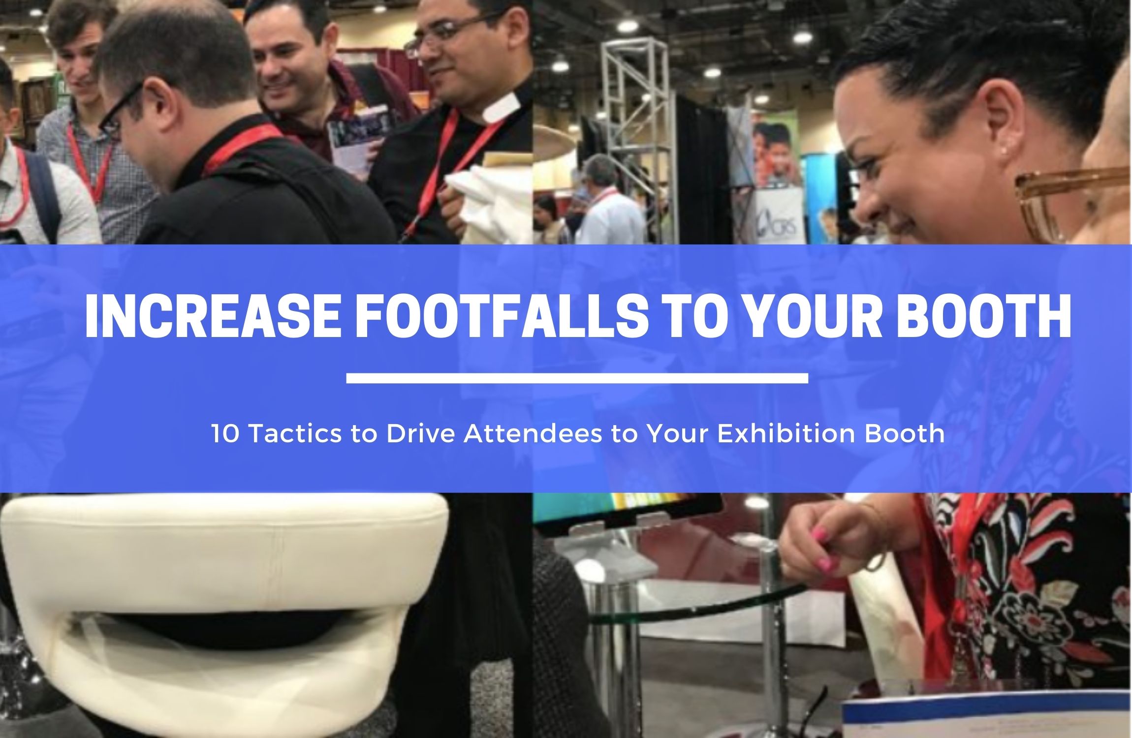 10 Tactics To Drive More Attendees To Exhibition Booths At Trade Shows